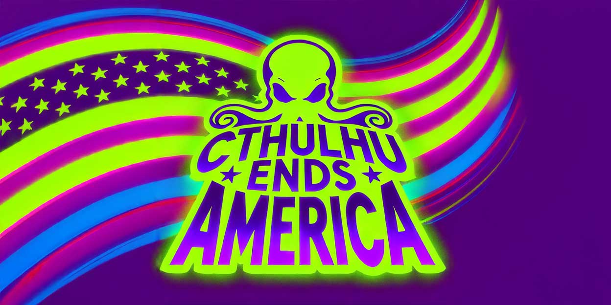 Cthulhu Ends America: Episode 1 Recap – What the Hell is Even That?