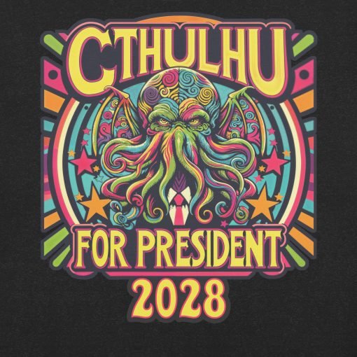 Psychedelic Cthulhu for President 2028 Tee