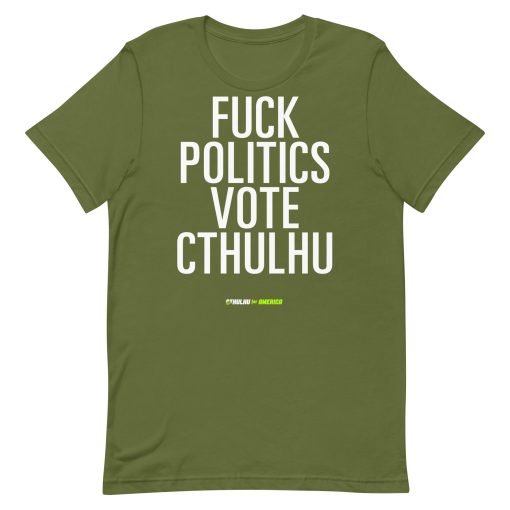 Fuck Politics Vote Cthulhu Tee - Image 4